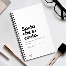 Carica l'immagine nel visualizzatore di Gallery, "Speta che te conto" quaderno a spirale  (solo ordini EUROPEI )