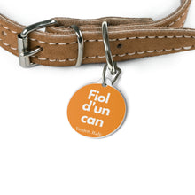 Load image into Gallery viewer, "Fiol d'un can" Pet Tag