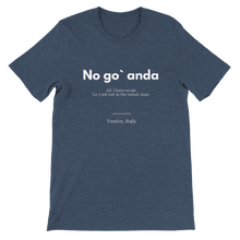 Load image into Gallery viewer, "No go` anda" Premium Unisex Crewneck T-shirt