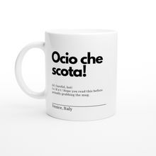 Load image into Gallery viewer, "Ocio che scota" White 11oz Ceramic Mug