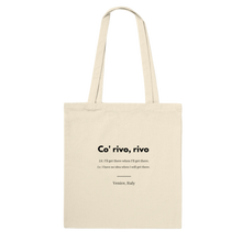 Load image into Gallery viewer, "Co' rivo, rivo" Premium Tote Bag