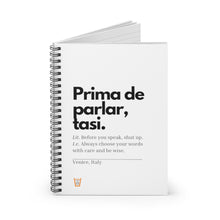Carica l&#39;immagine nel visualizzatore di Gallery, &quot;Prima de parlar tasi&quot; quaderno a spirale a righe  (solo ordini EXTRA EUROPEI )
