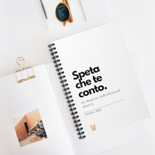 Load image into Gallery viewer, &quot;Speta che te conto&quot; Spiral Notebook - Ruled Line (Extra Europe orders only)
