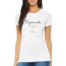 Carica l&#39;immagine nel visualizzatore di Gallery, &quot;Te pari mato&quot; Premium Womens Crewneck T-shirt
